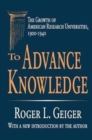 Image for To Advance Knowledge : The Growth of American Research Universities, 1900-1940