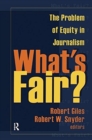 Image for What&#39;s Fair? : The Problem of Equity in Journalism