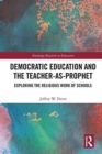 Image for Democratic Education and the Teacher-As-Prophet