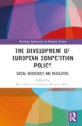 Image for The development of European competition policy  : social democracy and regulation