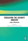 Image for Regulating the security industry  : global perspectives