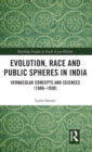Image for Evolution, Race and Public Spheres in India