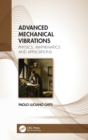 Image for Advanced mechanical vibrations  : physics, mathematics and applications