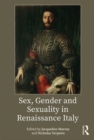 Image for Sex, gender and sexuality in Renaissance Italy