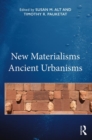 Image for New Materialisms Ancient Urbanisms