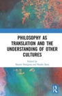 Image for Philosophy as Translation and the Understanding of Other Cultures