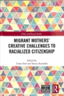 Image for Migrant Mothers&#39; Creative Challenges to Racialized Citizenship
