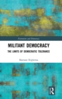 Image for Militant democracy  : the limits of democratic tolerance