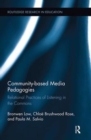 Image for Community-based media pedagogies  : relational practices of listening in the commons