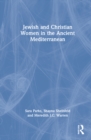 Image for Jewish and Christian Women in the Ancient Mediterranean