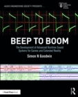 Image for Beep to boom  : the development of advanced runtime sound systems for games and extended reality