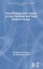 Image for Lived Religion and Gender in Late Medieval and Early Modern Europe