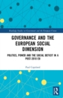 Image for Governance and the European social dimension  : politics, power and the social deficit in a post-2010 EU