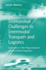 Image for Institutional Challenges to Intermodal Transport and Logistics