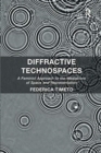 Image for Diffractive technospaces  : a feminist approach to the mediations of space and representation