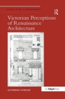 Image for Victorian Perceptions of Renaissance Architecture