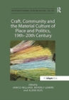 Image for Craft, Community and the Material Culture of Place and Politics, 19th-20th Century