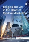 Image for Religion and Art in the Heart of Modern Manhattan