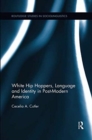 Image for White Hip Hoppers, Language and Identity in Post-Modern America