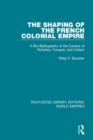 Image for The Shaping of the French Colonial Empire