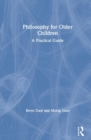 Image for Philosophy for older children  : a practical guide