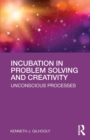 Image for Incubation in Problem Solving and Creativity