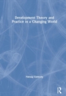 Image for Development Theory and Practice in a Changing World