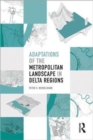 Image for Adaptations of the metropolitan landscape in Delta regions