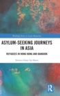 Image for Asylum-seeking journeys in Asia  : refugees in Hong Kong and Bangkok