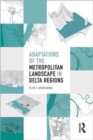 Image for Adaptations of the Metropolitan Landscape in Delta Regions