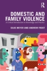 Image for Domestic and family violence  : a critical introduction to knowledge and practice