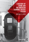 Image for A History of Crime and the American Criminal Justice System