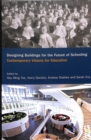 Image for Designing buildings for the future of schooling  : contemporary visions for education