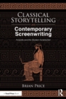 Image for Classical Storytelling and Contemporary Screenwriting