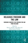 Image for Religious freedom and the law  : emerging contexts for freedom for and from religion