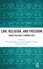 Image for Law, religion, and freedom  : conceptualizing a common right