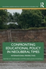 Image for Confronting Educational Policy in Neoliberal Times