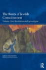 Image for The roots of Jewish consciousnessVolume one,: Revelation and apocalypse