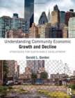 Image for Understanding community economic growth and decline  : strategies for sustainable development