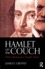 Image for Hamlet on the couch  : what Shakespeare taught Freud