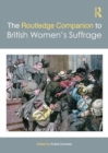Image for The Routledge Companion to British Women’s Suffrage