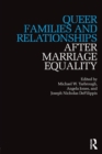 Image for Queer Families and Relationships After Marriage Equality