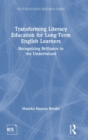 Image for Transforming Literacy Education for Long-Term English Learners