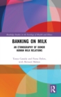 Image for Banking on Milk : An Ethnography of Donor Human Milk Relations