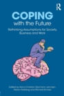 Image for Coping with the future  : rethinking assumptions for society, business and work