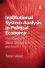 Image for Institutional System Analysis in Political Economy : Neoliberalism, Social Democracy and Islam
