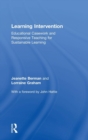 Image for Learning intervention  : educational casework and responsive teaching for sustainable learning