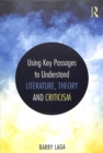 Image for Using Key Passages to Understand Literature, Theory and Criticism