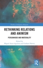 Image for Rethinking relations and animism  : personhood and materiality