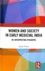 Image for Women and society in early medieval India  : re-interpreting epigraphs